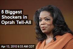 5 Biggest Shockers in Oprah Tell-All