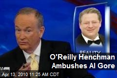 O'Reilly Henchman Ambushes Al Gore