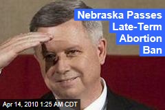 Nebraska Passes Late-Term Abortion Ban