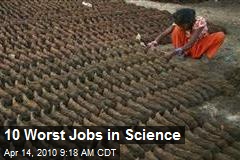 10 Worst Jobs in Science
