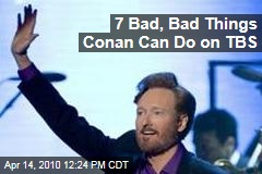 7 Bad, Bad Things Conan Can Do on TBS