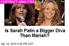 Is Sarah Palin a Bigger Diva Than Mariah?