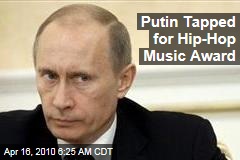 Putin Tapped for Hip-Hop Music Award