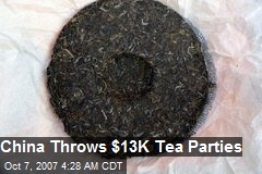 China Throws $13K Tea Parties