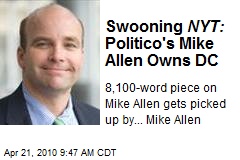 Swooning NYT: Politico's Mike Allen Owns DC