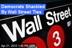 Democrats Shackled By Wall Street Ties