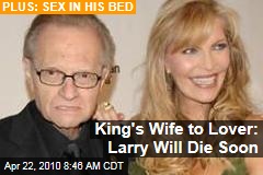 King's Wife to Lover: Larry Will Die Soon