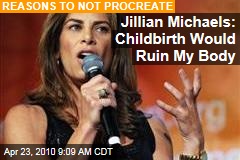 Jillian Michaels: Childbirth Would Ruin My Body
