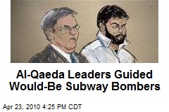Al-Qaeda Leaders Guided Would-Be Subway Bombers