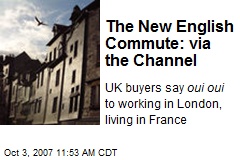 The New English Commute: via the Channel