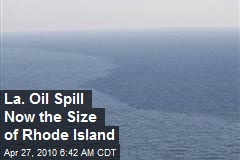 La. Oil Spill Now the Size of Rhode Island