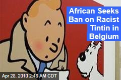 African Seeks Ban on Racist Tintin in Belgium