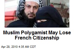 Muslim Polygamist May Lose French Citizenship