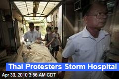 Thai Protesters Storm Hospital