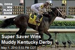 Super Saver Wins Kentucky Derby