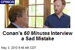 Why Conan should not have done '60 Minutes'