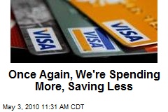 Once Again, We're Spending More, Saving Less