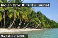 Indian Croc Kills US Tourist