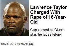 Lawrence Taylor Arrested for Rape of 15-Year-Old
