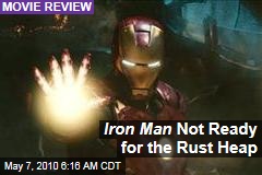 Iron Man Not Ready for the Rust Heap