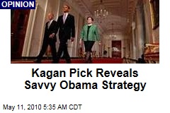 Kagan Pick Reveals Savvy Obama Strategy