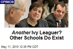 Another Ivy Leaguer? Other Schools Do Exist