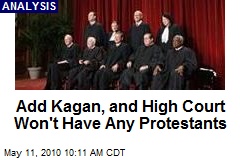 Add Kagan, and High Court Won't Have Any Protestants