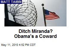 Ditch Miranda? Obama's a Coward