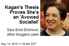 Kagan's Thesis Proves She's an 'Avowed Socialist'