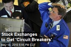 Stock Exchanges to Get 'Circuit Breakers'