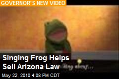 Singing Frog Helps Arizona Governor Sell Law