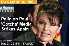 Palin on Paul: 'Gotcha' Media Strikes Again