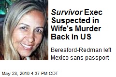 Survivor Exec Suspected in Wife's Murder Back in US
