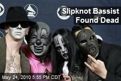 Slipknot Bassist Found Dead