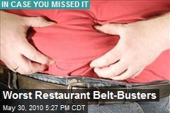 Worst Restaurant Belt-Busters