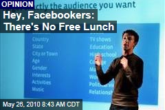 Hey, Facebookers: There's No Free Lunch