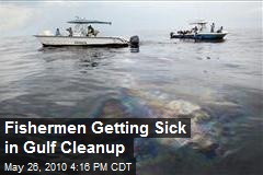 Fishermen Cleaning Up Oil Spill Getting Sick