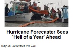 Hurricane Forecaster Sees 'Hell of a Year' Ahead