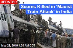 India Train Crash Kills Dozens, Maoists Blamed