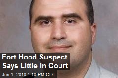 Fort Hood Suspect Says Little in Court