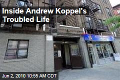 Inside Andrew Koppel's Troubled Life