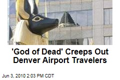 'God of Dead' Creeps Out Denver Airport Travelers