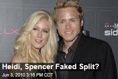 Heidi, Spencer Faked Split?