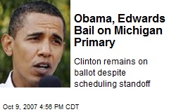 Obama, Edwards Bail on Michigan Primary