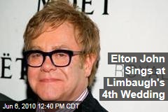 Elton John Sings at Limbaugh's 4th Wedding
