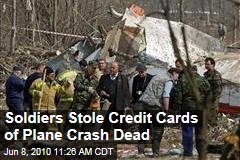 Soldiers Stole Credit Cards of Plane Crash Dead