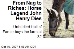 From Nag to Riches: Horse Legend John Henry Dies
