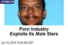 Porn Industry Exploits Its Male Stars