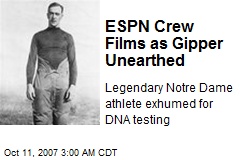 ESPN Crew Films as Gipper Unearthed