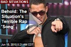 Behold: The Situation's Terrible Rap 'Song'